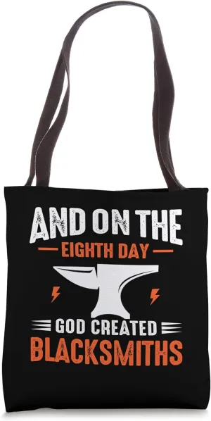 And On Eighth Day God Created Blacksmiths Blacksmith Tote Bag