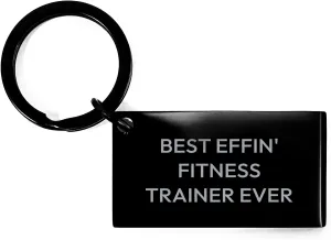Best Effin' Fitness Trainer Ever Keychain Gifts for Fitness Trainers Birthday Unique Tokens from Friends
