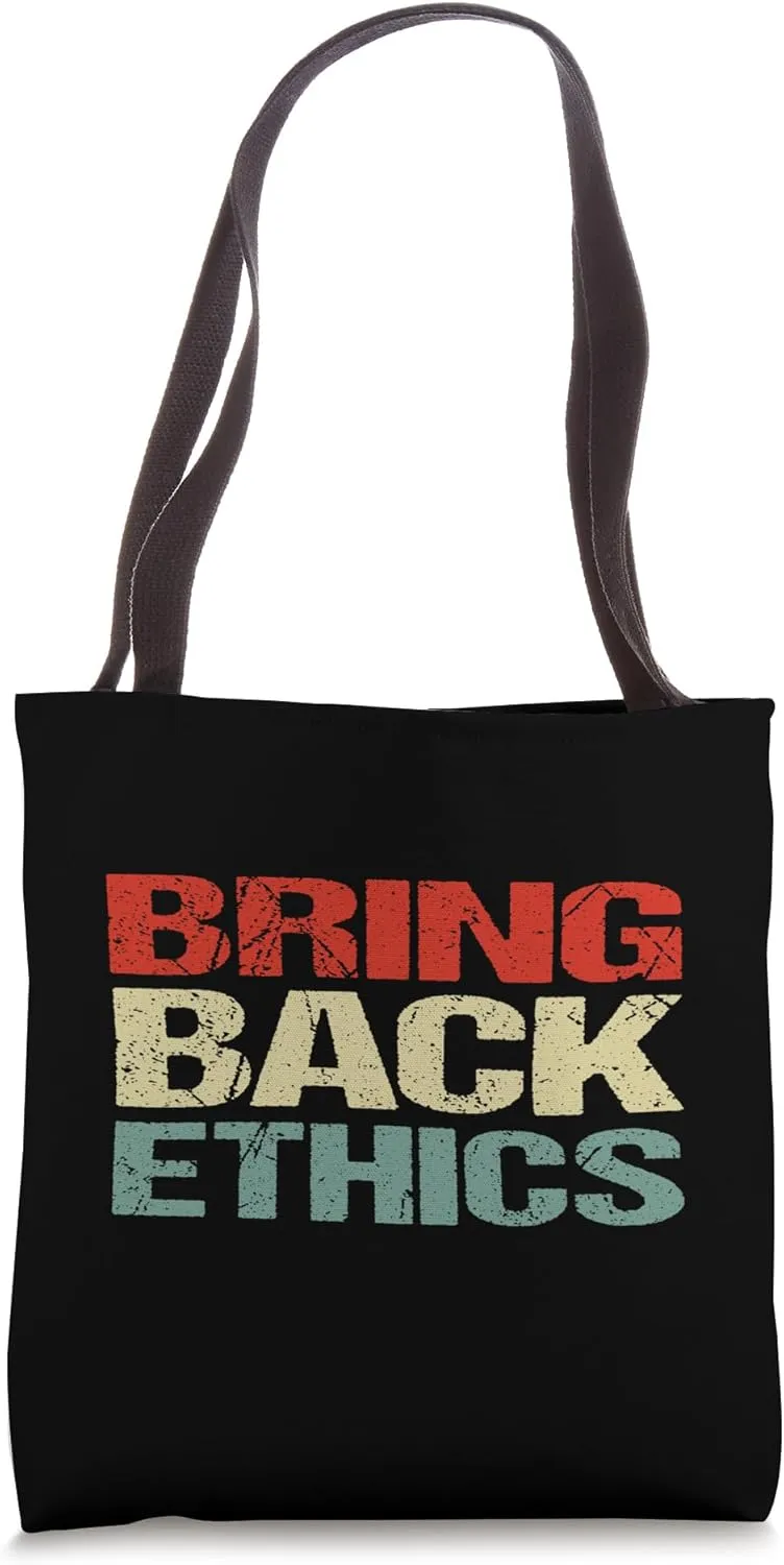 Bring Back Ethics Inspirational Ethics and Values Integrity Tote Bag