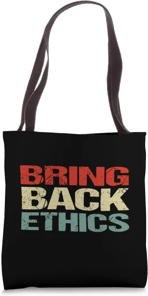 Bring Back Ethics Inspirational Ethics and Values Integrity Tote Bag