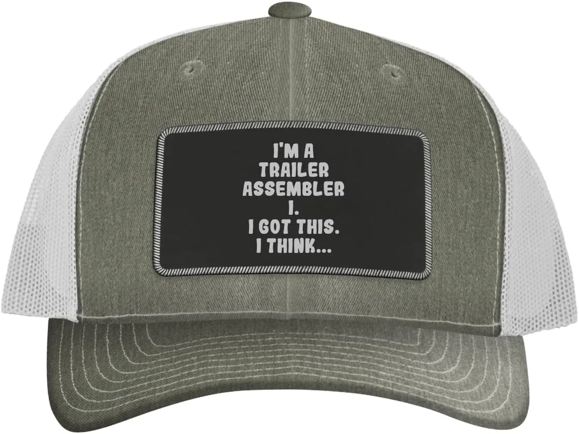 I'm A Trailer Assembler I. I Got This. I Think... - Leather Black Patch Engraved Trucker Hat