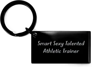 Smart Sexy Talented Athletic Trainer Gift for Birthday from Friends, Funny Keychain