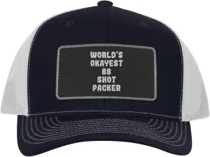 World's Okayest Bb Shot Packer - Leather Black Patch Engraved Trucker Hat